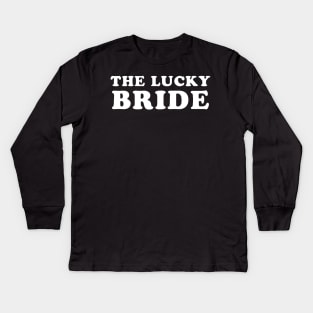 The Lucky Bride for Bachelorette Party Kids Long Sleeve T-Shirt